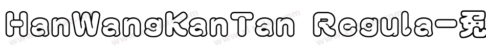 HanWangKanTan Regula字体转换
